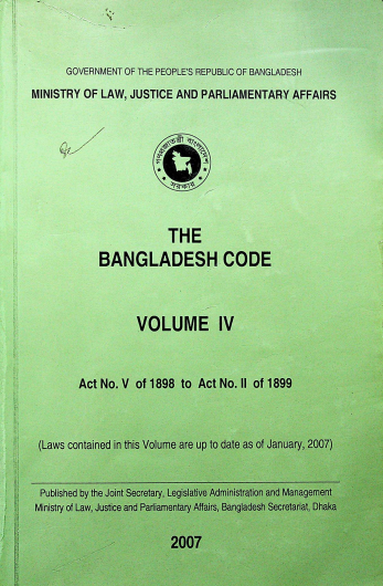 বাংলাদেশ কোড (ভলিউম-৪) 1898 সালের আইন নং V থেকে 1899 সালের আইন নং V